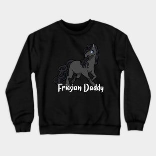 Horse Lover - Friesian Daddy Crewneck Sweatshirt